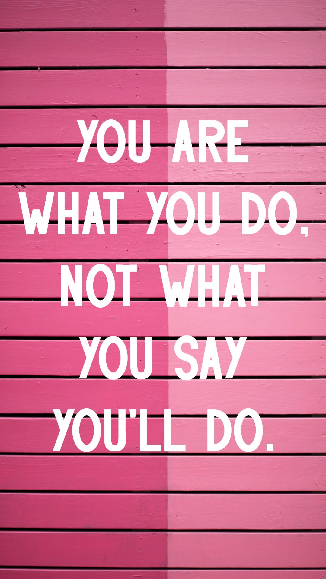 You are what you do